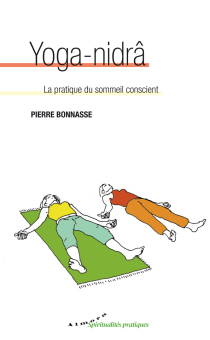 Yoga-Nidra, la pratique du sommeil conscient Yoga-Nidra, la pratique du sommeil conscient